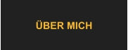 ÜBER MICH